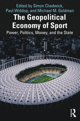 bokomslag The Geopolitical Economy of Sport