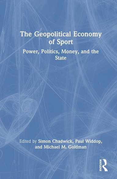 bokomslag Geopolitical Economy of Sport