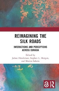 bokomslag Reimagining the Silk Roads