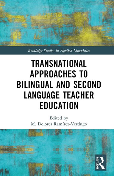 M. Dolores Ramírez-Verdugo - Transnational Approaches to Bilingual and Second Language Teacher Education, Inbunden