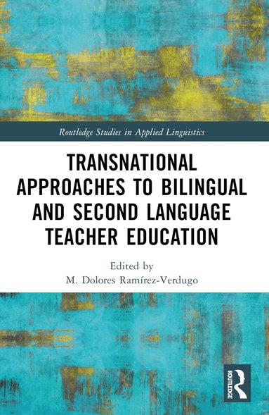 M. Dolores Ramírez-Verdugo - Transnational Approaches to Bilingual and Second Language Teacher Education, Häftad