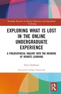 bokomslag Exploring What is Lost in the Online Undergraduate Experience