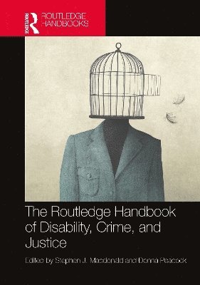 The Routledge Handbook of Disability, Crime, and Justice 1