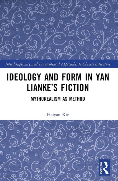 bokomslag Ideology and Form in Yan Liankes Fiction