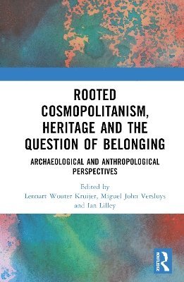 Rooted Cosmopolitanism, Heritage and the Question of Belonging 1