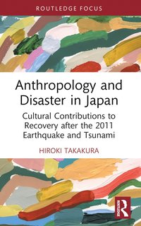 bokomslag Anthropology and Disaster in Japan