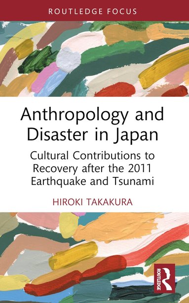 Hiroki Takakura - Anthropology and Disaster in Japan, Häftad