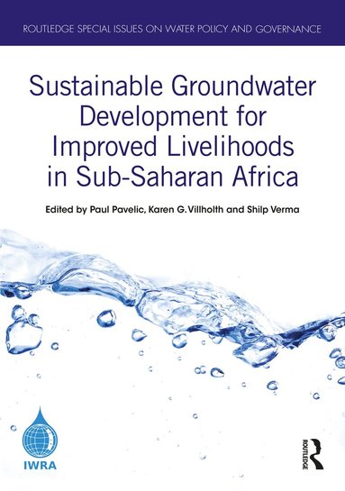 Paul Pavelic, Karen G. Villholth, Shilp Verma - Sustainable Groundwater Development for Improved Livelihoods in Sub-Saharan Africa, Inbunden