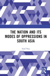 bokomslag Nation and Its Modes of Oppressions in South Asia