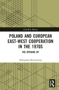 bokomslag Poland and European East-West Cooperation in the 1970s