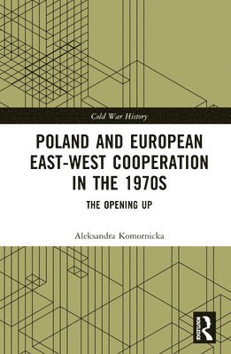 Poland and European East-West Cooperation in the 1970s 1