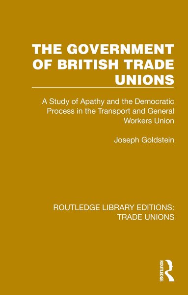 Joseph Goldstein - Government of British Trade Unions, Inbunden