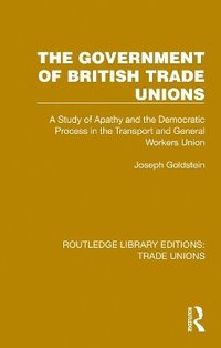 bokomslag The Government of British Trade Unions