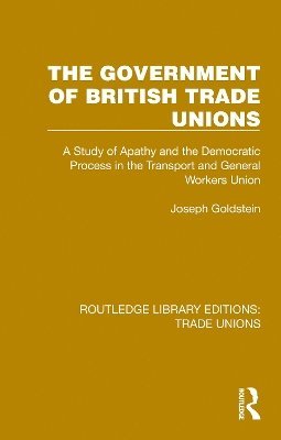 Joseph Goldstein - Government of British Trade Unions, Häftad