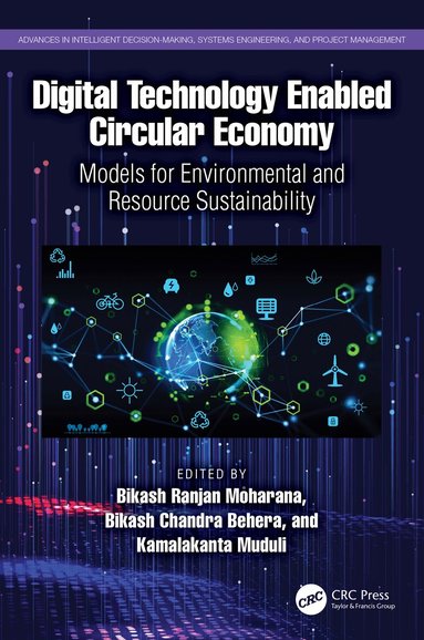 Bikash Ranjan Moharana, Bikash Chandra Behera, Kamalakanta Muduli - Digital Technology Enabled Circular Economy, Inbunden