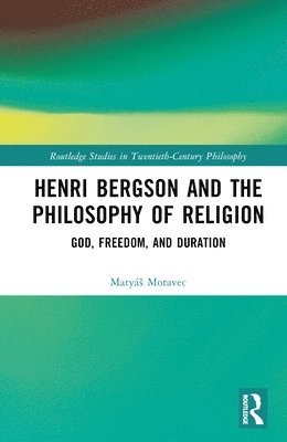 bokomslag Henri Bergson and the Philosophy of Religion