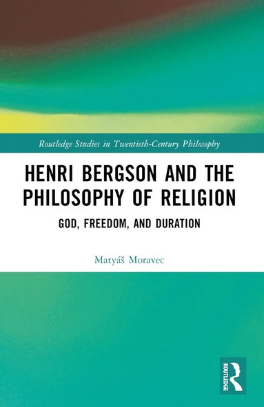 bokomslag Henri Bergson and the Philosophy of Religion