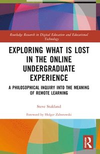 bokomslag Exploring What is Lost in the Online Undergraduate Experience