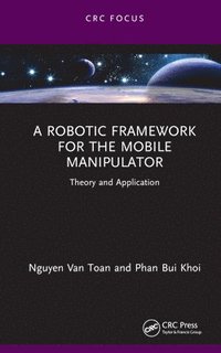 bokomslag A Robotic Framework for the Mobile Manipulator