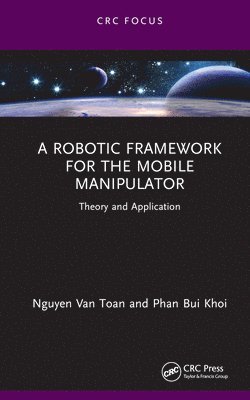 Robotic Framework for the Mobile Manipulator