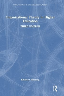 Organizational Theory in Higher Education 1