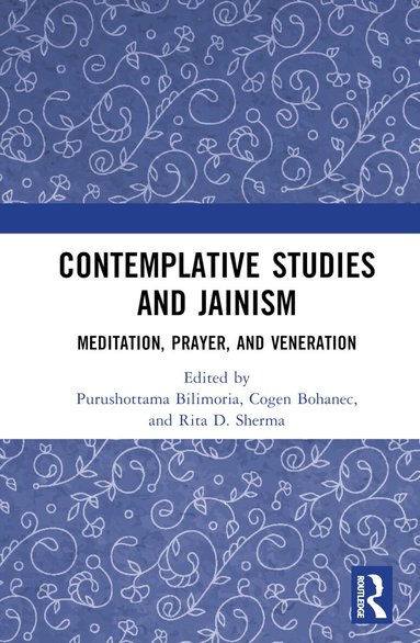 Purushottama Bilimoria, Cogen Bohanec, Rita D. Sherma - Contemplative Studies & Jainism, Inbunden