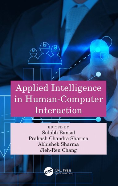 Sulabh Bansal, Prakash Chandra Sharma, Abhishek Sharma, Jieh-Ren Chang - Applied Intelligence in Human-Computer Interaction, Inbunden