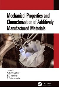 bokomslag Mechanical Properties and Characterization of Additively Manufactured Materials