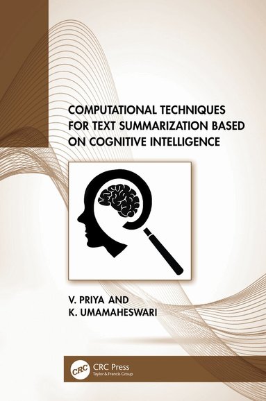 V. Priya, K. Umamaheswari - Computational Techniques for Text Summarization based on Cognitive Intelligence, Inbunden