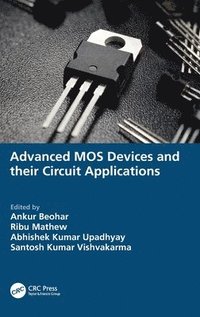 bokomslag Advanced MOS Devices and their Circuit Applications