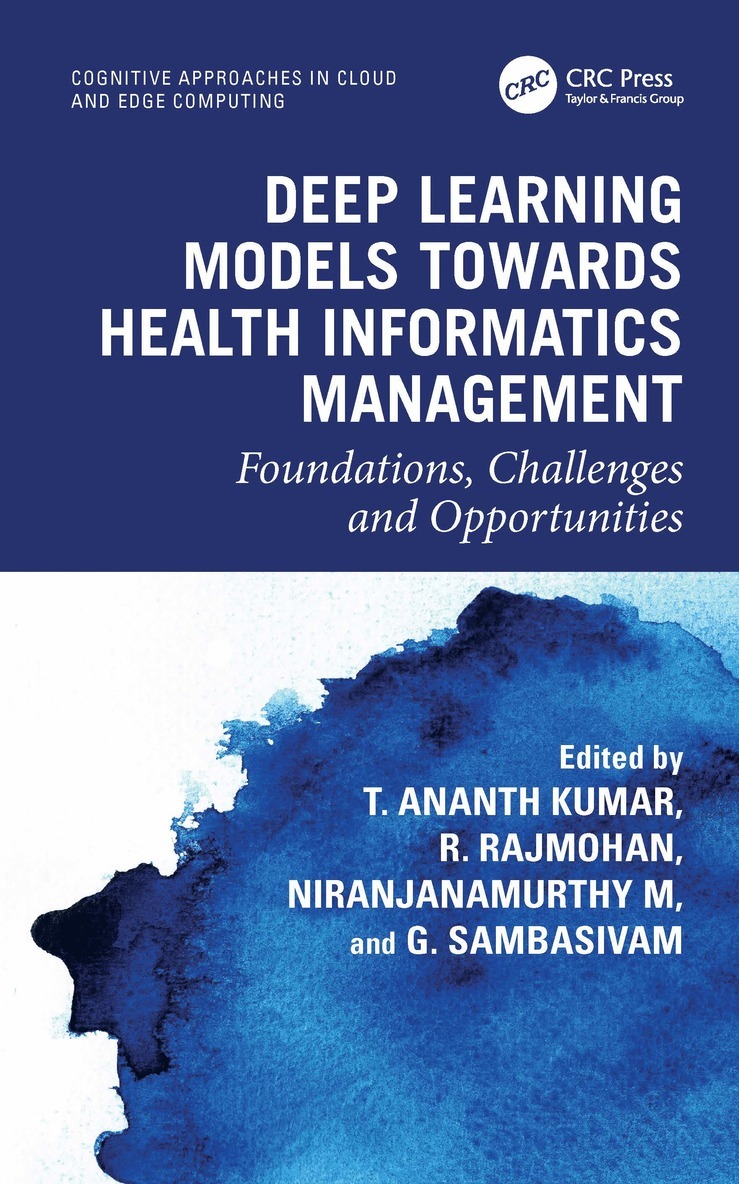 T. Ananth Kumar, R. Rajmohan, Niranjanamurthy M, G. Sambasivam, R. (IFET College of Engineering) Rajmohan, India) M, Niranjanamurthy (Department of AI and ML, BMS Institute of Technology and Management - Deep Learning Models towards Health Informatics Management, Inbunden