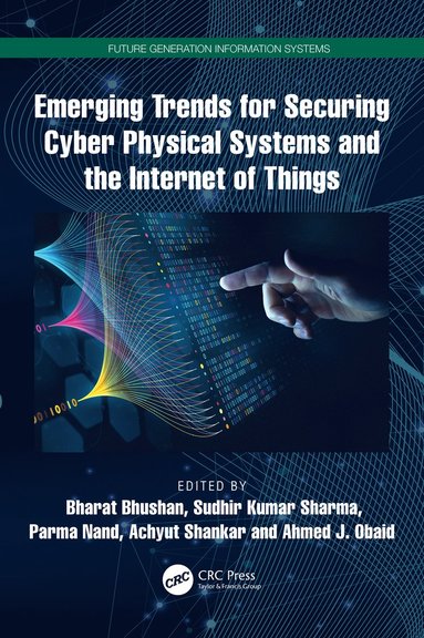 bokomslag Emerging Trends for Securing Cyber Physical Systems and the Internet of Things