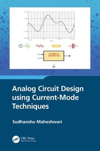 bokomslag Analog Circuit Design using Current-Mode Techniques