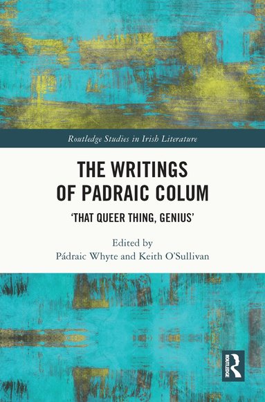 Pádraic Whyte, Keith O’Sullivan - Writings of Padraic Colum, Inbunden