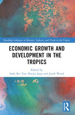 bokomslag Economic Growth and Development in the Tropics