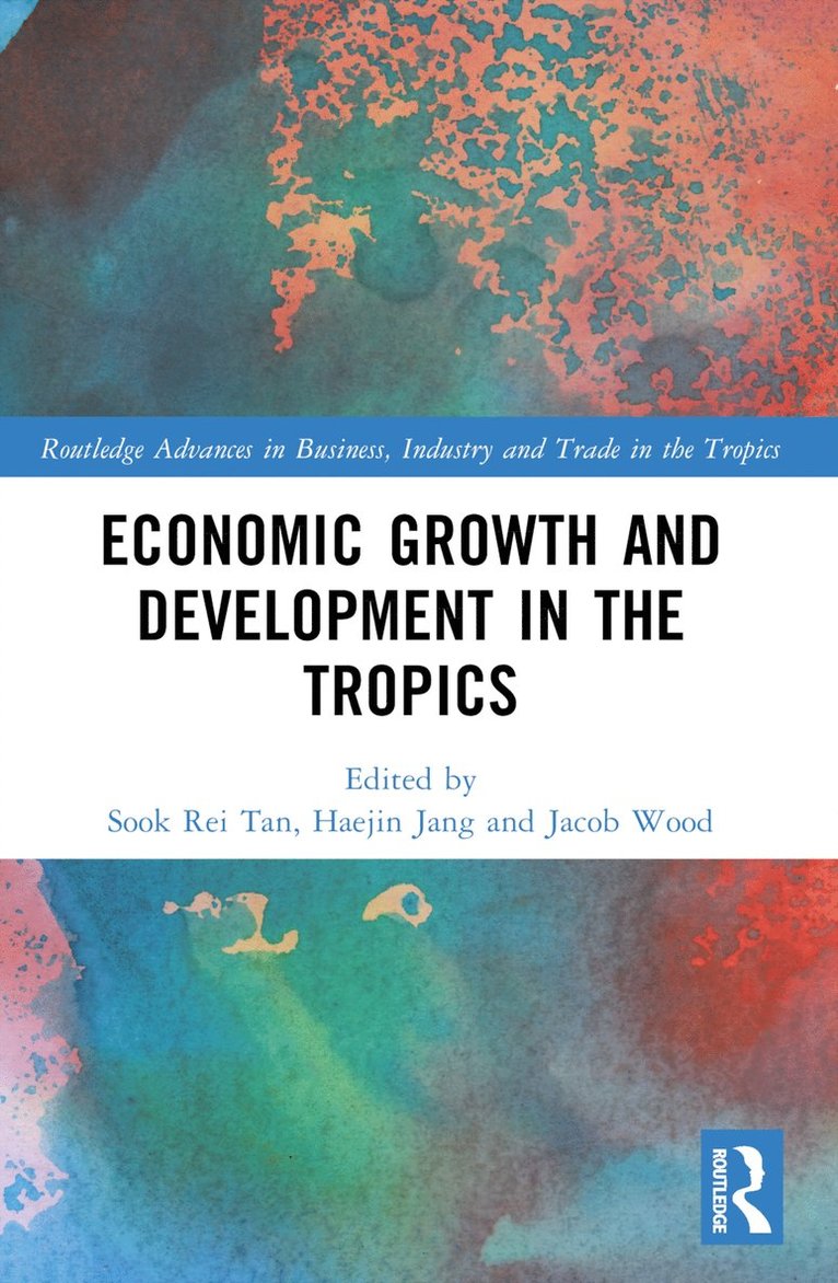 Sook Rei Tan, Haejin Jang, Jacob Wood - Economic Growth and Development in the Tropics, Häftad