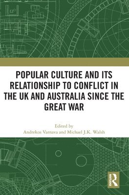 bokomslag Popular Culture and Its Relationship to Conflict in the UK and Australia since the Great War