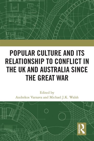 bokomslag Popular Culture and Its Relationship to Conflict in the UK and Australia since the Great War