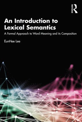 EunHee Lee, USA) Lee, EunHee (University at Buffalo, Eunhee Lee - Introduction to Lexical Semantics, Häftad