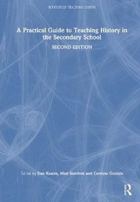 bokomslag A Practical Guide to Teaching History in the Secondary School