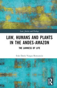 bokomslag Law, Humans and Plants in the Andes-Amazon