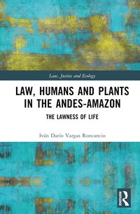 bokomslag Law, Humans and Plants in the Andes-Amazon