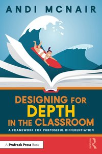 bokomslag Designing for Depth in the Classroom