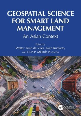 Walter Timo de Vries, Iwan Rudiarto, N.M.P. Milinda Piyasena - Geospatial Science for Smart Land Management, Häftad