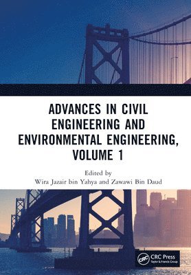 Wira Jazair bin Yahya, Zawawi Bin Daud, Malaysia) Yahya, Wira Jazair bin (Universiti Teknologi Malaysia, Malaysia) Bin Daud, Zawawi (University Tun Hussein Onn Malaysia, Wira Jazair Bin Yahya - Advances in Civil Engineering and Environmental Engineering, Volume 1, Inbunden