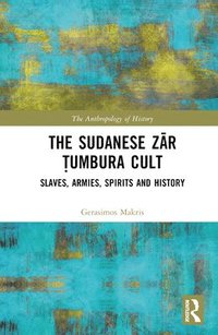 bokomslag The Sudanese Zar Tumbura Cult