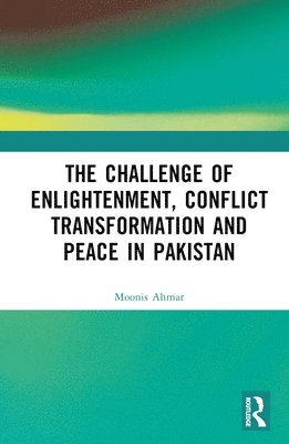 bokomslag Challenge of Enlightenment, Conflict Transformation and Peace in Pakistan