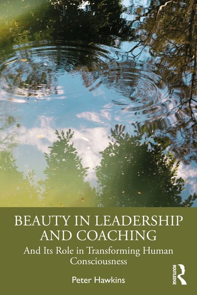 Peter Hawkins - Beauty in Leadership and Coaching, Häftad