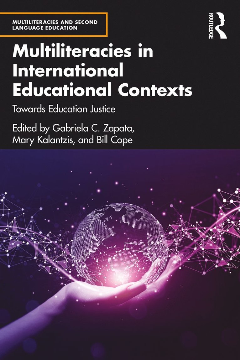 Gabriela C. Zapata, Mary Kalantzis, Bill Cope, Urbana-Champaign) Kalantzis, Mary (University of Illinois, USA) Cope, Bill (University of Illinois, Urbana-Champaign - Multiliteracies in International Educational Contexts, Häftad