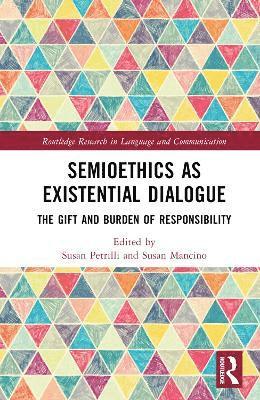 Semioethics as Existential Dialogue 1